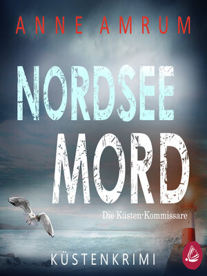 cover image of Nordsee Mord – Die Küsten-Kommissare